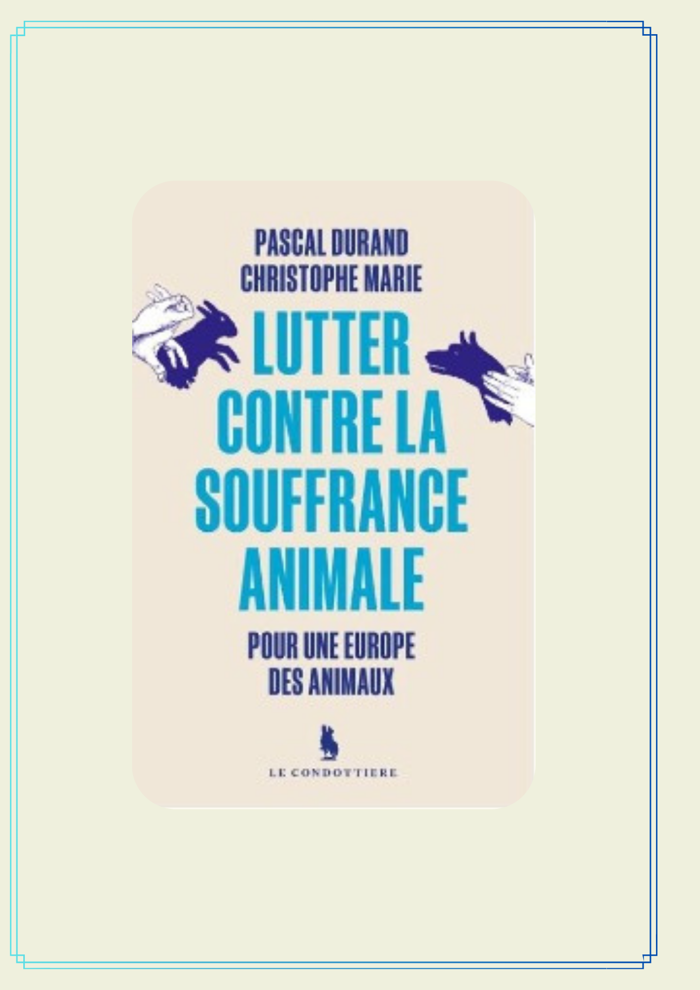 Lire la suite à propos de l’article LUTTER CONTRE LA SOUFFRANCE ANIMALE- Pour une Europe des Animaux