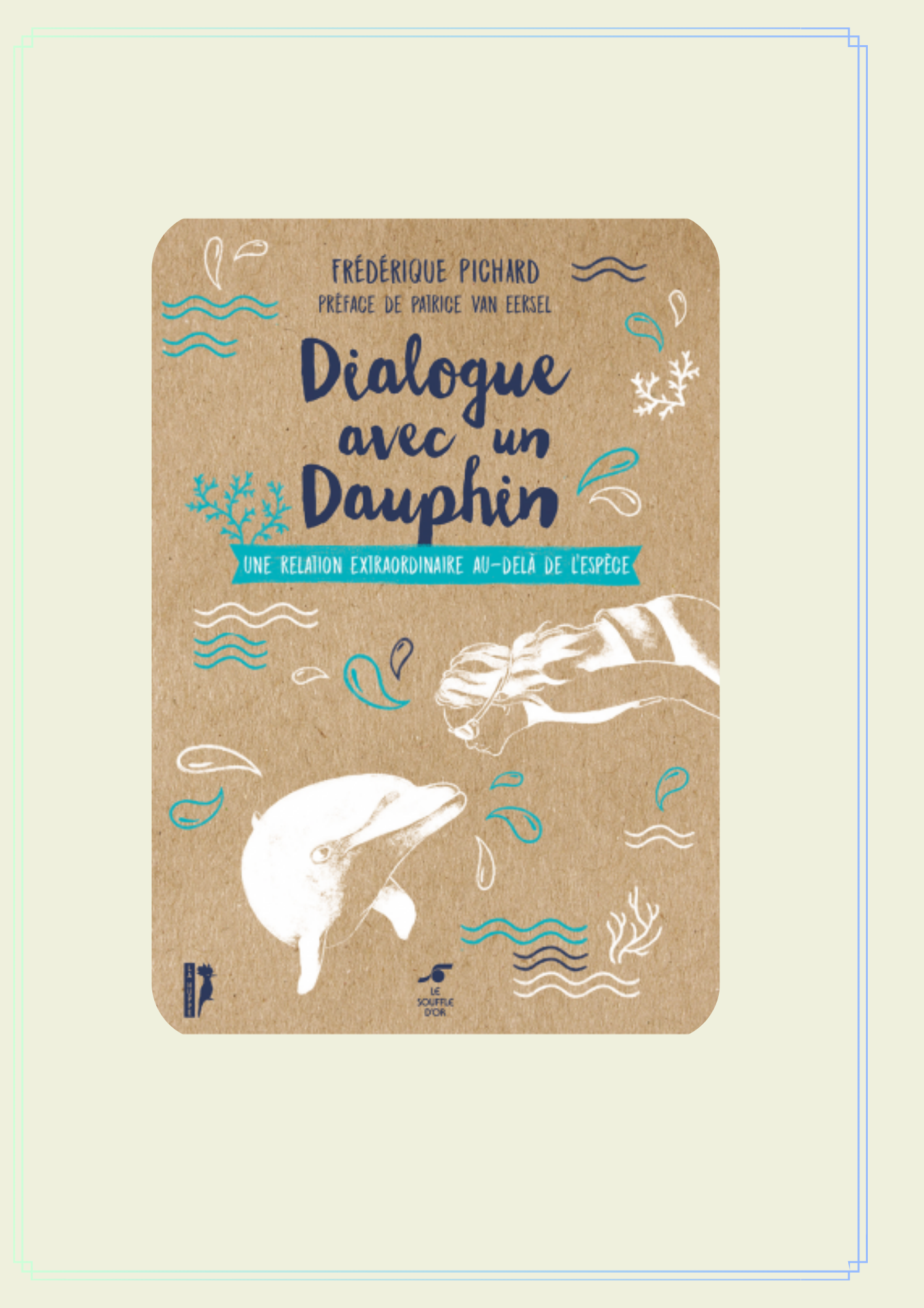 Lire la suite à propos de l’article DIALOGUE AVEC UN DAUPHIN